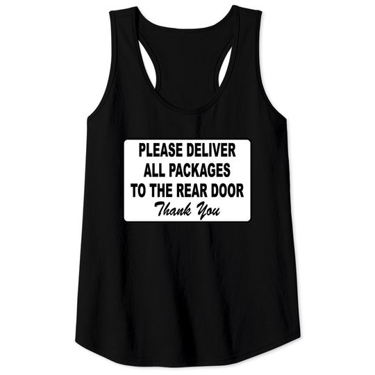 Discover Please Deliver All Packages to Rear Door Tank Tops