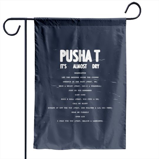 Discover Pusha T It's Almost Dry Garden Flag, Pusha T New Song, It's Almost Dry Song Garden Flag, Pusha Garden Flags Fan Gift