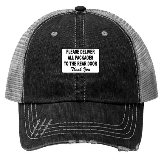 Discover Please Deliver All Packages to Rear Door Trucker Hats