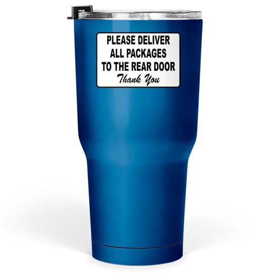 Discover Please Deliver All Packages to Rear Door Tumblers 30 oz