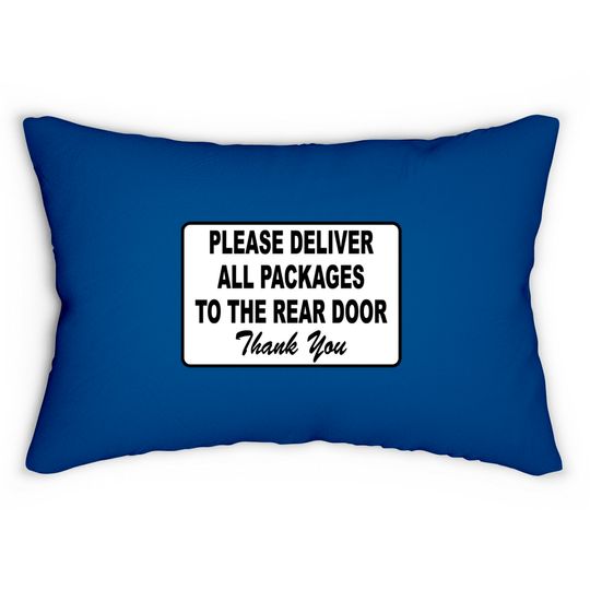 Discover Please Deliver All Packages to Rear Door Lumbar Pillows