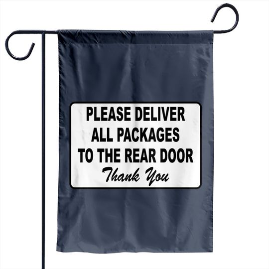 Discover Please Deliver All Packages to Rear Door Garden Flags