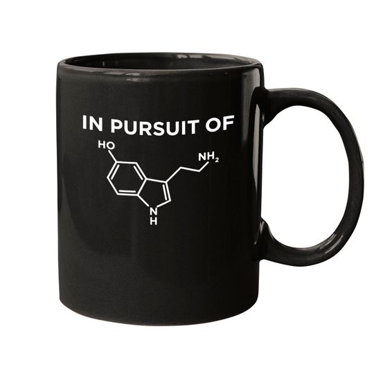 Discover Serotonin - in pursuit of happiness serotonin mo Mugs