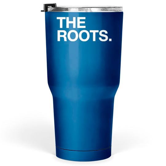 Discover The Legendary Roots Crew Tumblers 30 oz