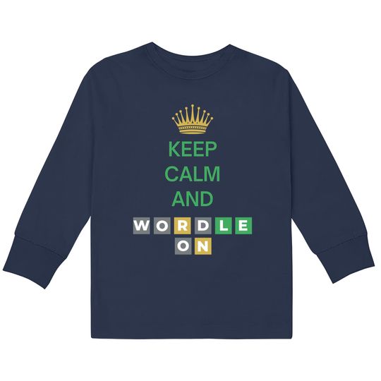 Discover Keep Calm And Wordle On | Wordle Player Gift Ideas  Kids Long Sleeve T-Shirts