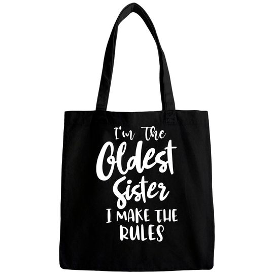 Discover I'm the oldest sister i make the rules funny sister gift saying matching sibling - Funny Sister Gifts - Bags