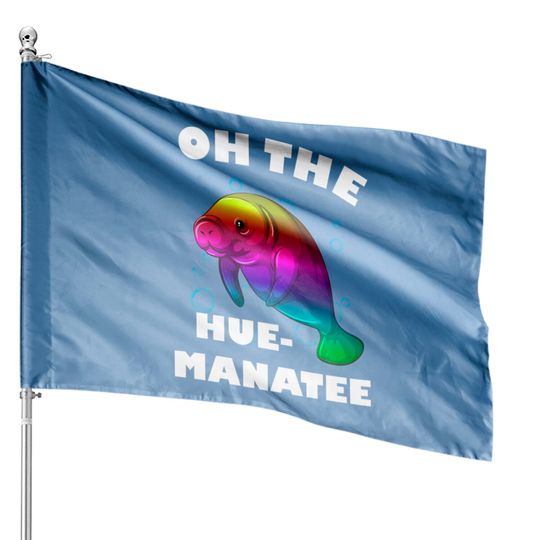 Discover Manatee Oh The Hue Funny - Manatee Oh The Hue - House Flags