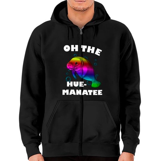 Discover Manatee Oh The Hue Funny - Manatee Oh The Hue - Zip Hoodies