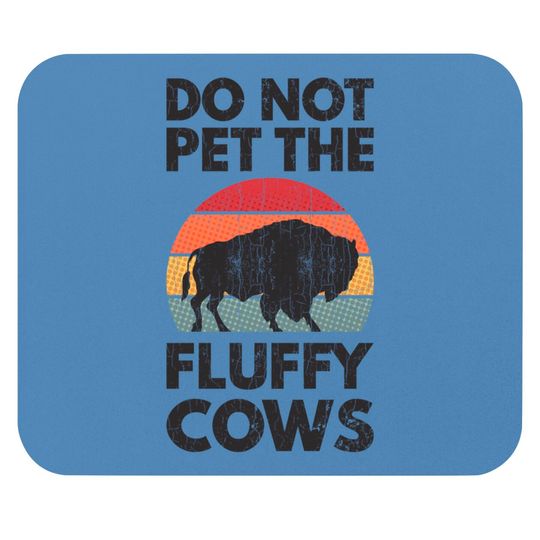 Discover Do Not Pet The Fluffy Cows Apparel Funny Animal Mouse Pads