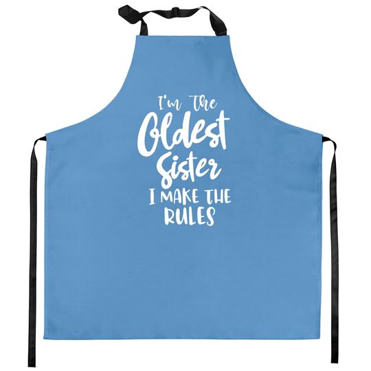 Discover I'm the oldest sister i make the rules funny sister gift saying matching sibling - Funny Sister Gifts - Kitchen Aprons