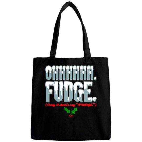 Discover Ohhhhh FUDGE. - A Christmas Story - Bags