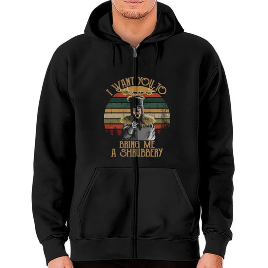Discover I Want You To Bring Me A Shrubbery Vintage Zip Hoodies, Monty Python Shirt