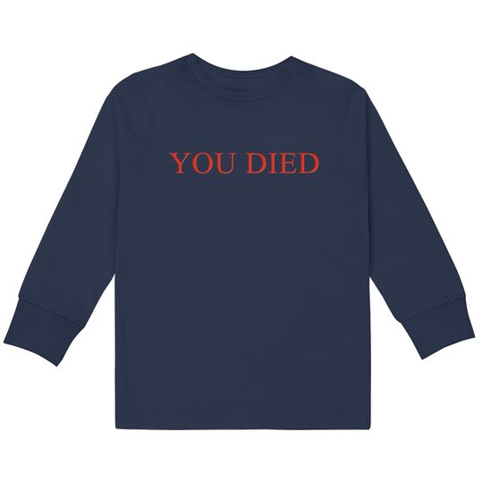 Discover YOU DIED Bloodborne Dark Souls  Kids Long Sleeve T-Shirts