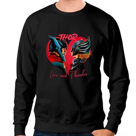 Discover Thor Love And Thunder Sweatshirts