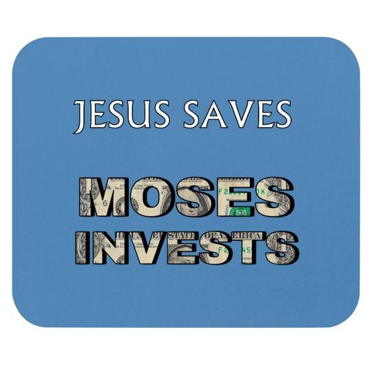 Discover Funny "Jesus Saves Moses Invests" Mouse Pads