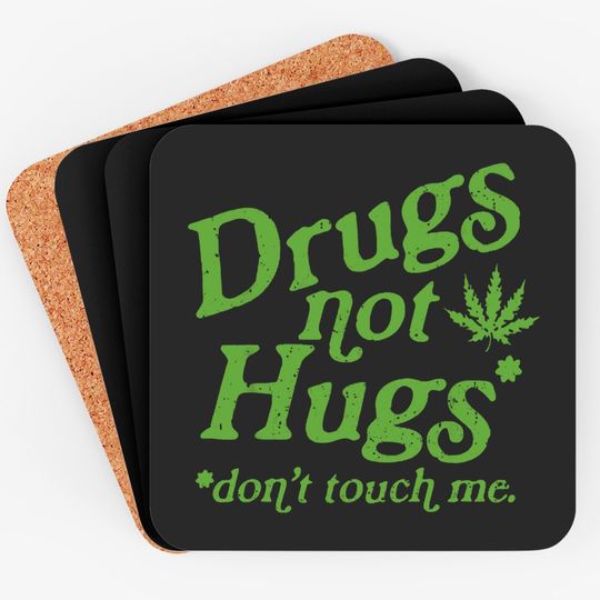 Discover Weed Coasters Drug Not Hugs Don't Touch Me Weed Canabis 420