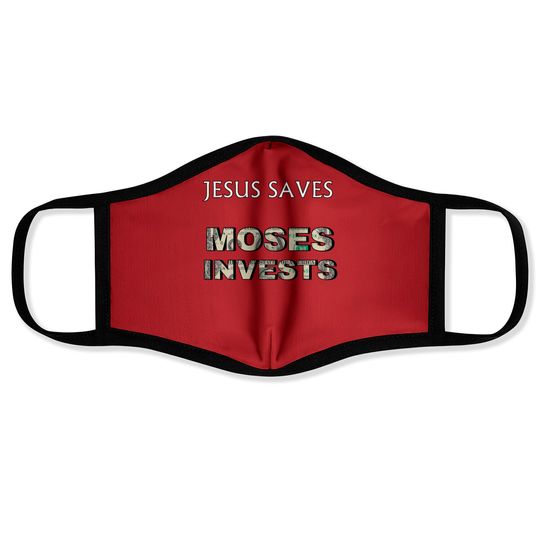Discover Funny "Jesus Saves Moses Invests" Face Masks