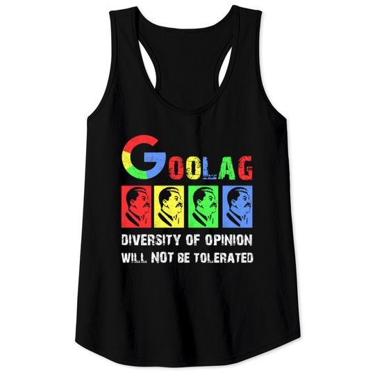 Discover Goolag Diversity Of Opinion Will NOT Be Tolerated Tank Tops