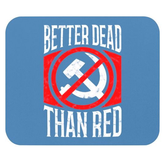 Discover Better Dead Than Red Patriotic Anti-Communist Mouse Pads