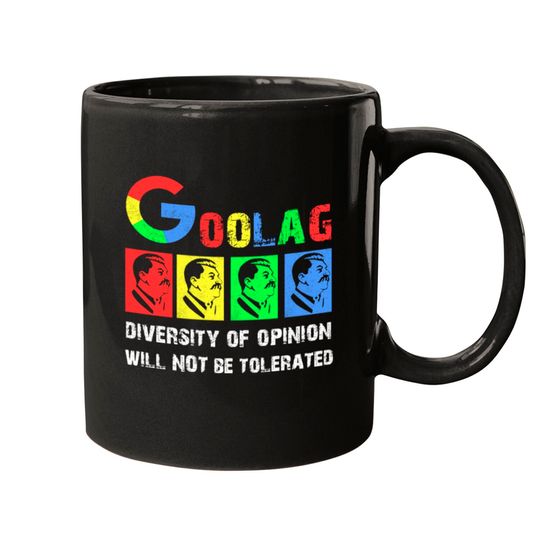 Discover Goolag Diversity Of Opinion Will NOT Be Tolerated Mugs