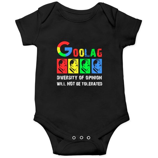 Discover Goolag Diversity Of Opinion Will NOT Be Tolerated Onesies