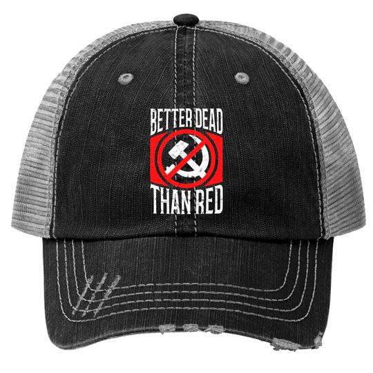 Discover Better Dead Than Red Patriotic Anti-Communist Trucker Hats