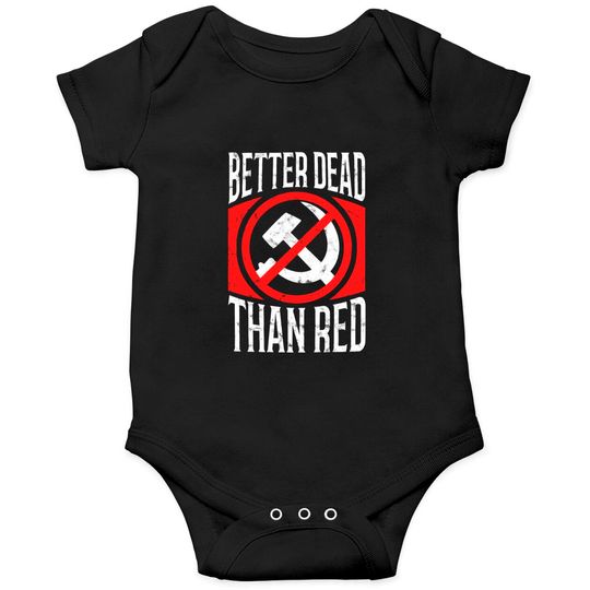Discover Better Dead Than Red Patriotic Anti-Communist Onesies