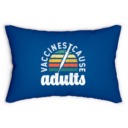 Discover Vaccines cause Adults Pro Vaccination science funn Lumbar Pillows