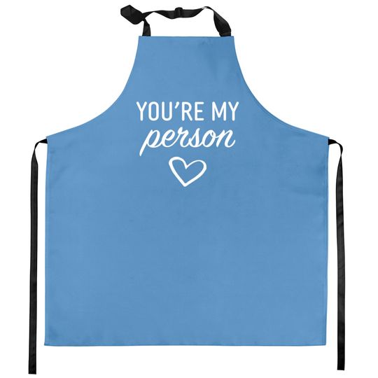 Discover You are my Person Kitchen Aprons