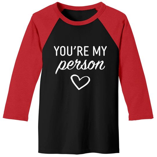 Discover You are my Person Baseball Tees