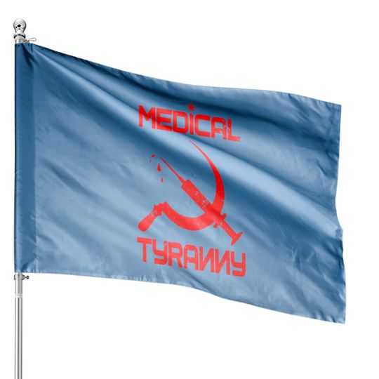 Discover Vaccine Mandate Anti Communist Medical Tyranny House Flags