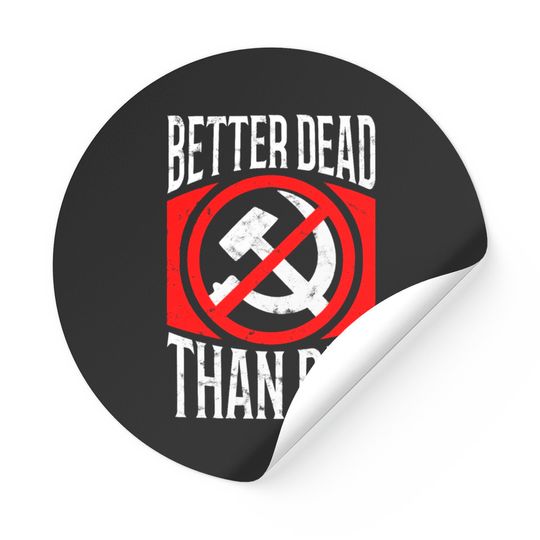 Discover Better Dead Than Red Patriotic Anti-Communist Stickers