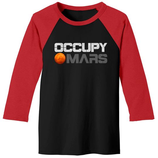 Discover Occupy Mars Shirt Baseball Tees