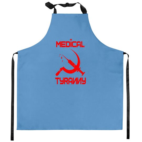 Discover Vaccine Mandate Anti Communist Medical Tyranny Kitchen Aprons