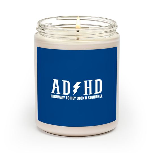Discover highway to hey look a squirrel funny quote adhd Scented Candles
