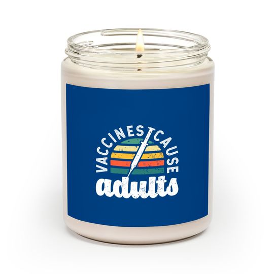 Discover Vaccines cause Adults Pro Vaccination science funn Scented Candles