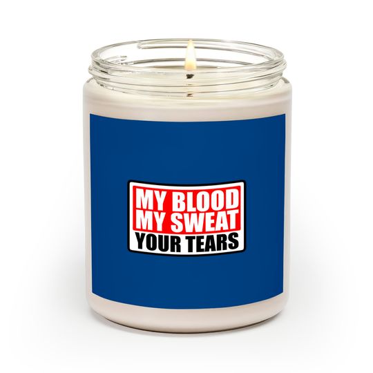 Discover shield my blood sweat your tears blood sweat tears Scented Candles