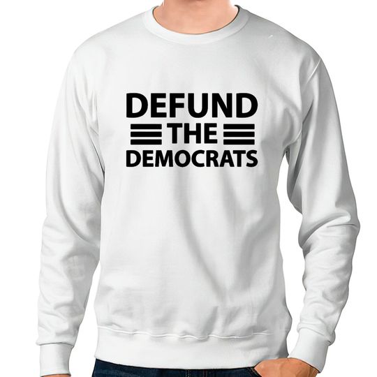 Discover Defund The Democrats Funny Parody Social Distancin Sweatshirts
