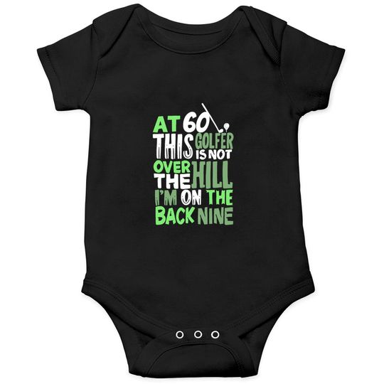 Discover At 60 This Golfer Is Not Over The Hill Onesies