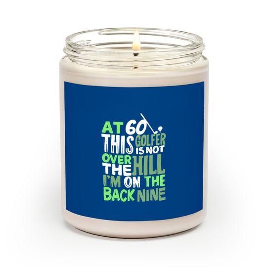 Discover At 60 This Golfer Is Not Over The Hill Scented Candles