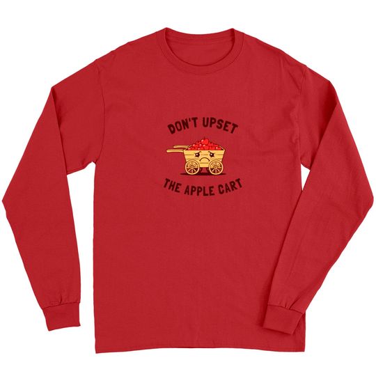 Discover Don t Upset The Apple Cart Long Sleeves