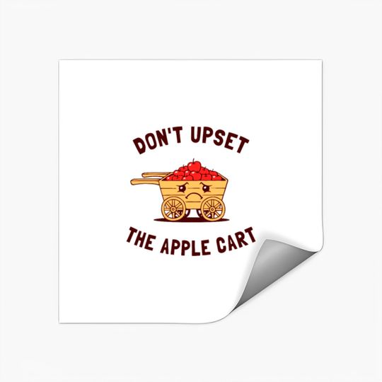 Discover Don t Upset The Apple Cart Stickers