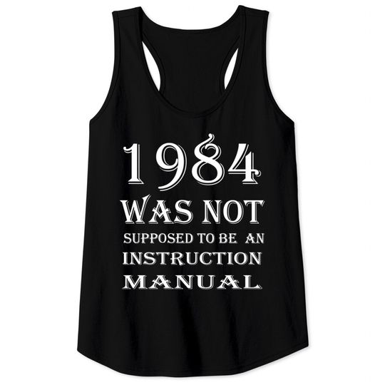 Discover 1984 Was Not Supposed To Be An Instruction Manual
