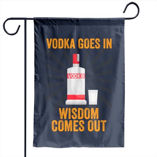 Discover Vodka Goes In Wisdom Comes Out