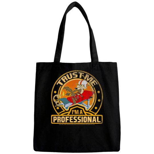 Discover Wile E Coyote Trust Me I m A Professional Bags