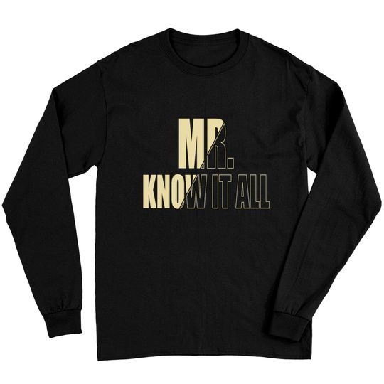 Discover Mr Know it all Long Sleeves