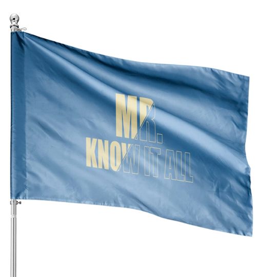 Discover Mr Know it all House Flags