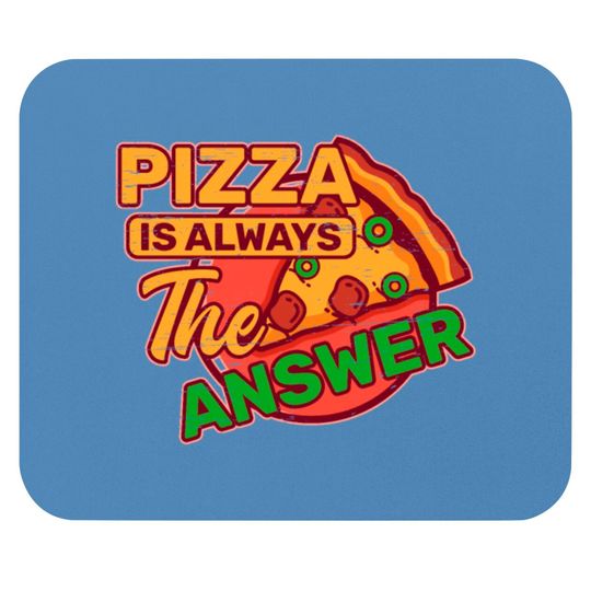 Discover Pizza is Always the Answer Pepperoni Snack Tomato Mouse Pads