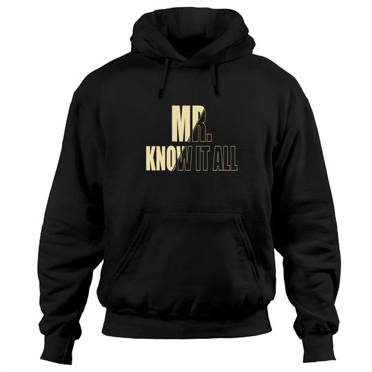 Discover Mr Know it all Hoodies