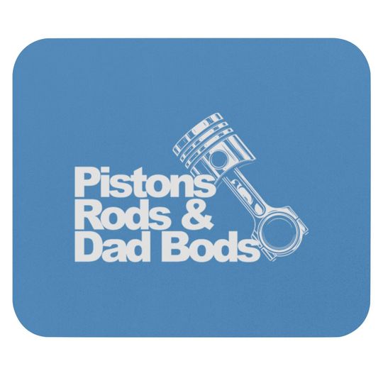 Discover Pistons Rods And Dad Bods Mouse Pad Mouse Pads